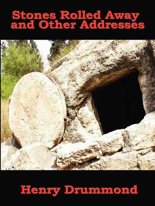 Title details for The Stone Rolled Away and Other Addresses by Henry Drummond - Wait list